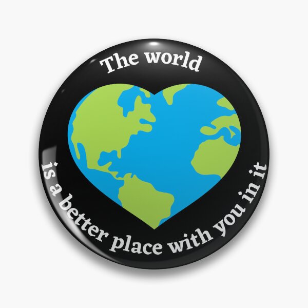 Item preview, The world is a better place with you in it designed and sold by ray-designs-.