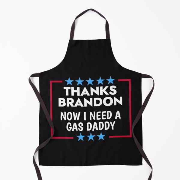 Item preview, Thanks Brandon Now I Need A Gas Daddy designed and sold by mrdufu.