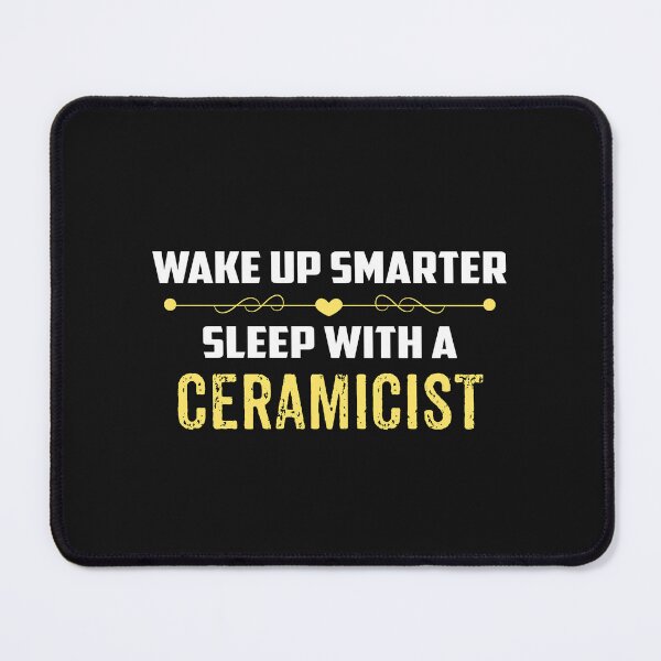 Item preview, Wake Up Smarter Sleep With A CERAMICIST designed and sold by Just Be Different.