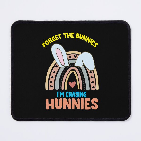 Item preview, Forget the Bunnies Im chasing Hunnies Relaxed designed and sold by DestinyKihn.