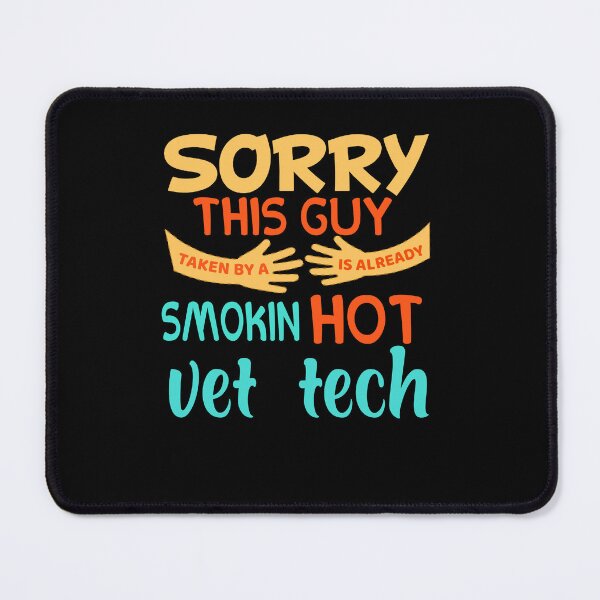 Item preview, Sorry, This Guy Is Already Taken By A Hot Vet Tech designed and sold by amanilek.