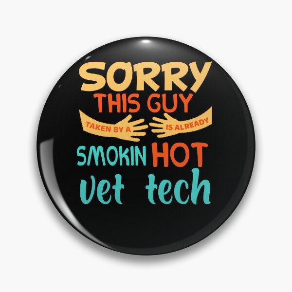Item preview, Sorry, This Guy Is Already Taken By A Hot Vet Tech designed and sold by amanilek.