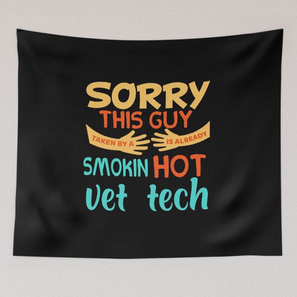 Item preview, Sorry, This Guy Is Already Taken By A Hot Vet Tech designed and sold by amanilek.