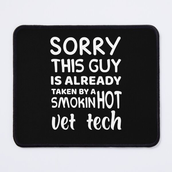 Item preview, Sorry, This Guy Is Already Taken By A Hot Vet Tech designed and sold by amanilek.