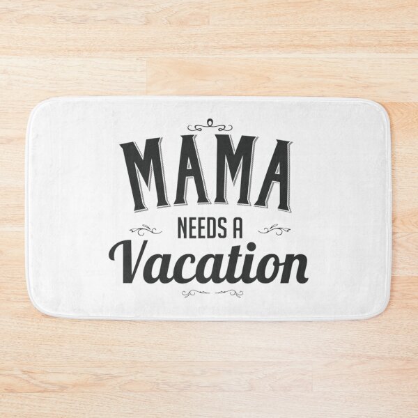 Item preview, Mama Needs A Vacation womens designed and sold by BrennanX2.