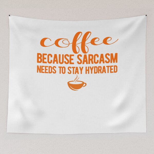 Item preview, Coffee, Because Sarcasm Needs To Stay Hydrated designed and sold by Morja2015.