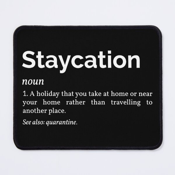 Item preview, Staycation Definition designed and sold by Lemon Pepper.