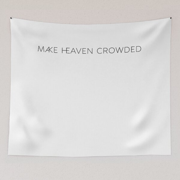Item preview, Make heaven crowded designed and sold by kaylasbtq.