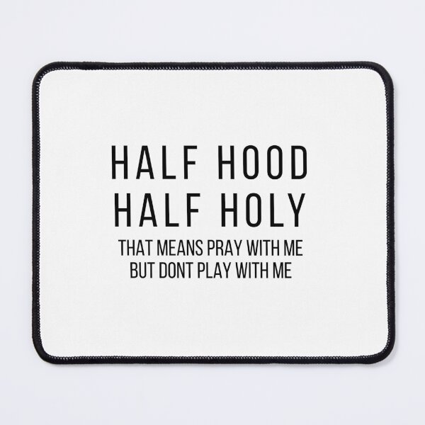 Item preview, Half hood Half Holy designed and sold by kaylasbtq.