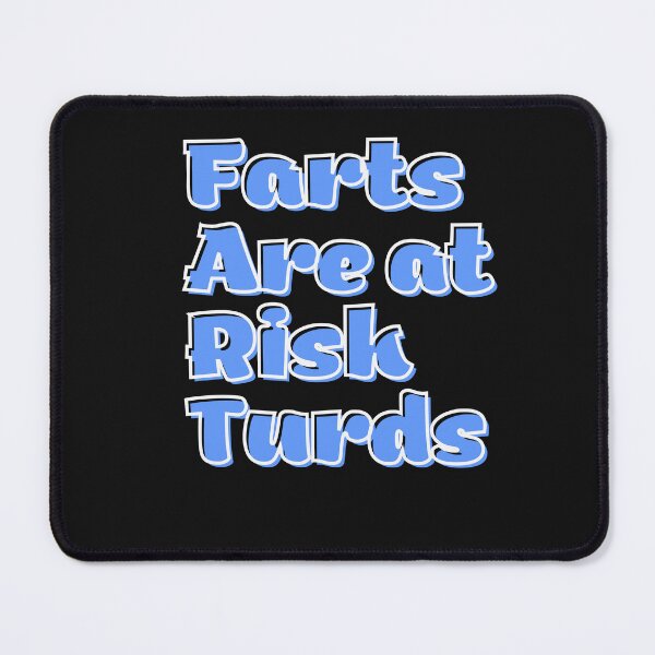 Item preview, Farts Are At Risk Turds Humor designed and sold by Willyboy16.