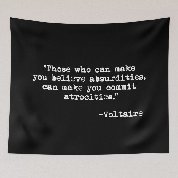 Item preview, Those who can make you believe absurdities... - Voltaire (white) designed and sold by Thelittlelord.
