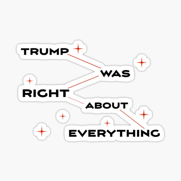 Trump Was Right Gifts and Merchandise for Sale Redbubble picture image