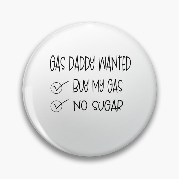 Item preview, Gas Daddy Wanted designed and sold by SpringPetals.