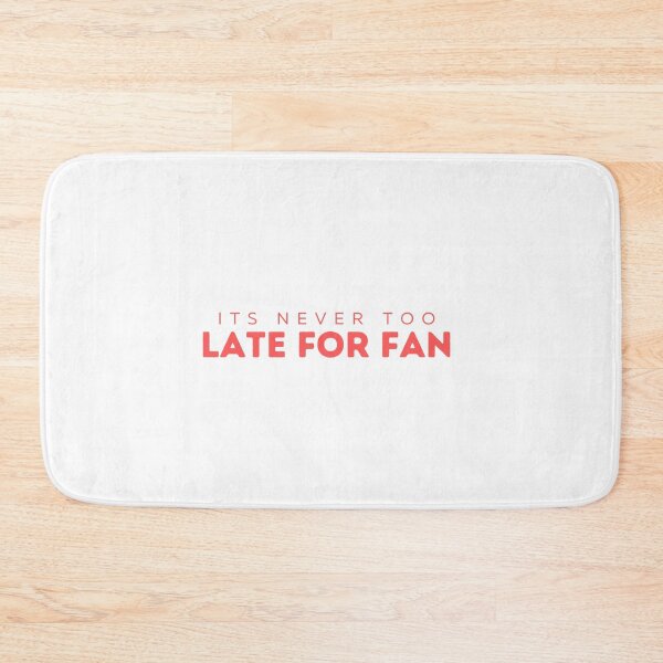Item preview, its never too late for fan designed and sold by DoraHappy.