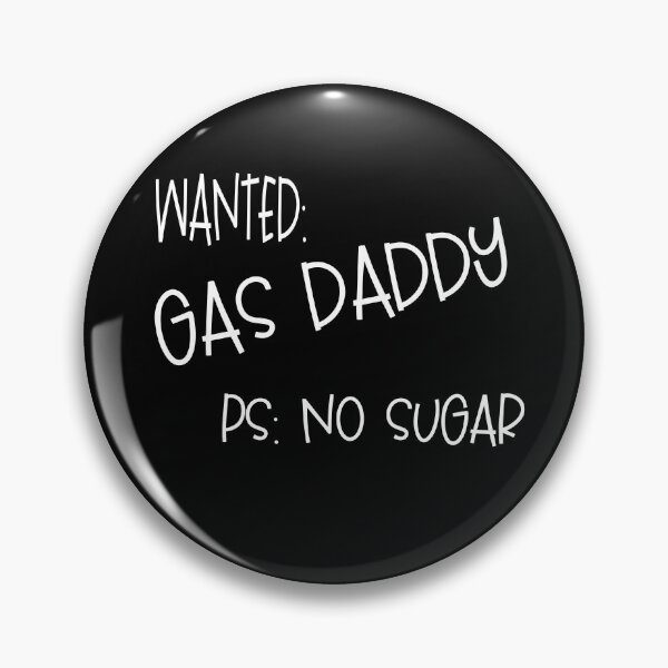 Item preview, Gas Daddy Wanted designed and sold by SpringPetals.