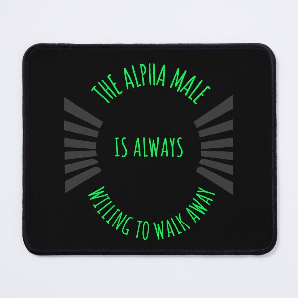 Item preview, The Alpha Male Is Always Willing To Walk Away. Essential T-Shirt designed and sold by bestfunonline.