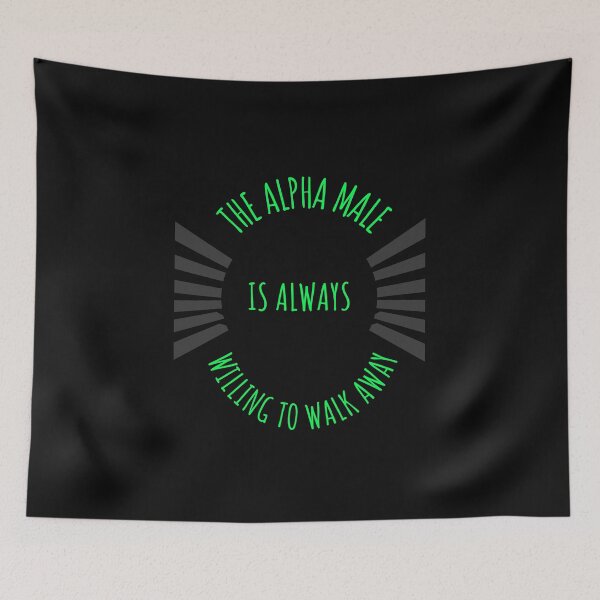 Item preview, The Alpha Male Is Always Willing To Walk Away. Essential T-Shirt designed and sold by bestfunonline.
