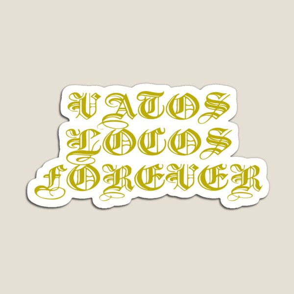 VATO LOCO Tattoos - VATOS LOCOS FOREVER!!! SMALL WALK-IN TATTOO