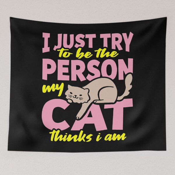 Item preview, I just try to be the person my cat thinks I am funny designed and sold by GeneTonia0307.