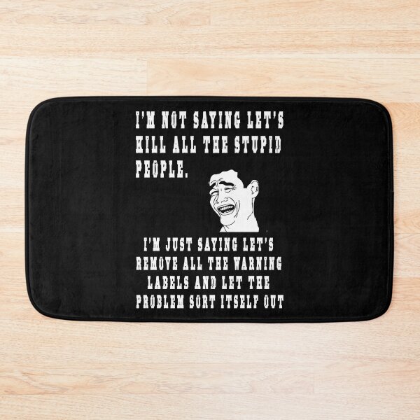 Item preview, i'm not saying let's kill all the stupid people . designed and sold by GOLDFAMILYSHOP.