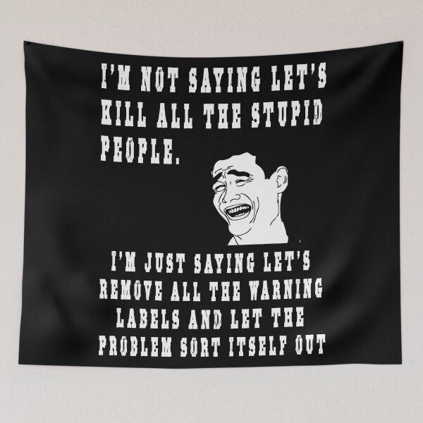 Item preview, i'm not saying let's kill all the stupid people . designed and sold by GOLDFAMILYSHOP.