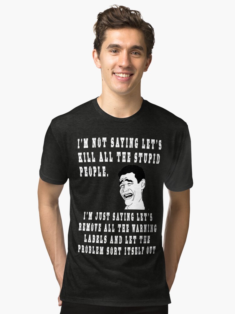 Kill All The Stupid People T-Shirt Kill All The Stupid People T-Shirt