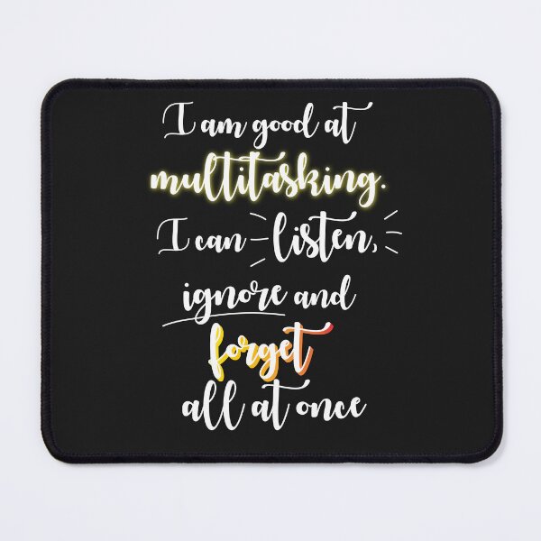 Item preview, I am good at multitasking designed and sold by Monskyart.
