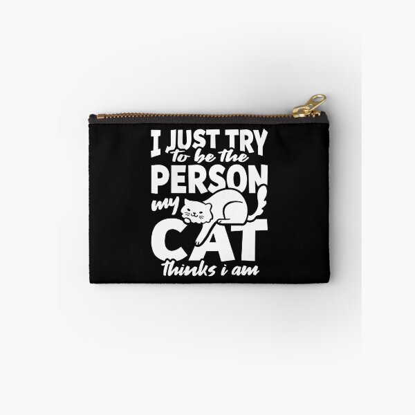 Item preview, I just try to be the person my cat thinks I am funny designed and sold by GeneTonia0307.