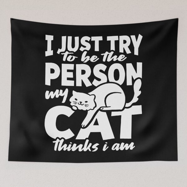 Item preview, I just try to be the person my cat thinks I am funny designed and sold by GeneTonia0307.