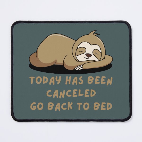 Item preview, Today Has Been Canceled Go Back To Bed designed and sold by MoaaStore.