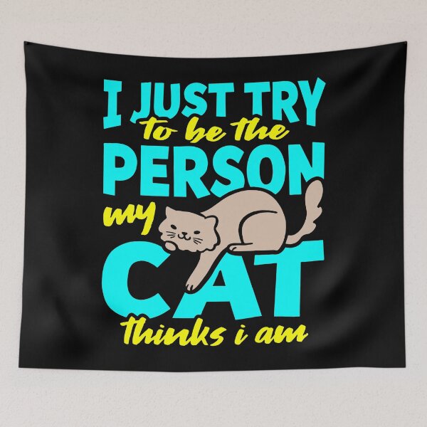 Item preview, I just try to be the person my cat thinks I am funny designed and sold by GeneTonia0307.