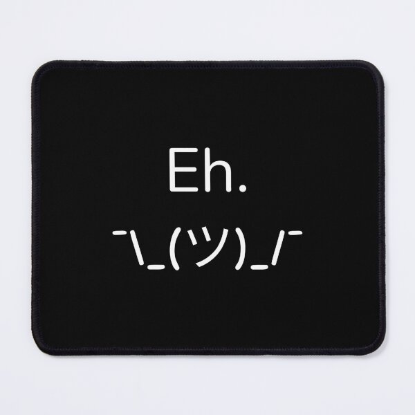 Item preview, Eh. ¯_(ツ)_/¯ – Funny (Annoying) Kaomoji designed and sold by cinsarad.