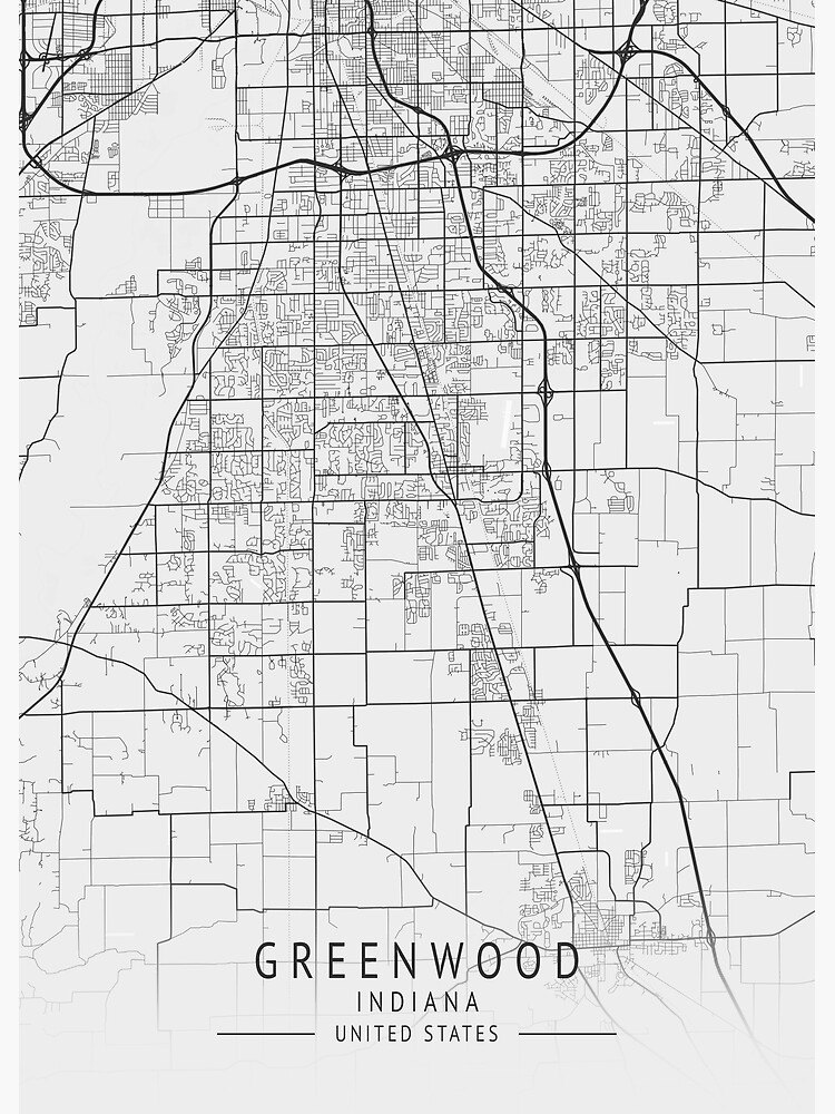 Greenwood Indiana Us Gray City Map Poster For Sale By Ctmapprint Redbubble 0904