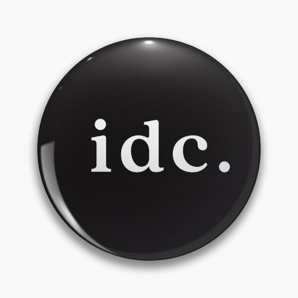 Artikelvorschau, idc - ist mir egal entworfen und verkauft von Talitha Marya.
