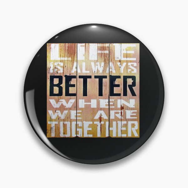 Item preview, Life is always better when we are together designed and sold by MooresDesigns.