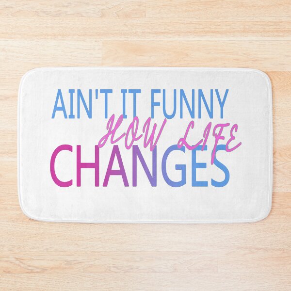 Item preview, ain't it funny how life changes designed and sold by Karam Barakat.