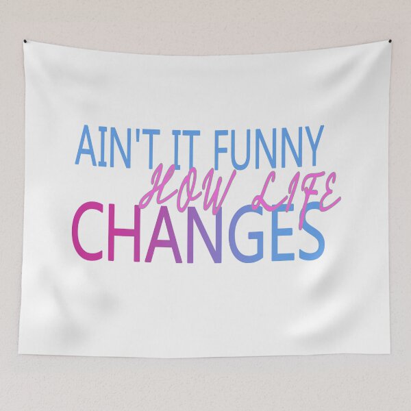 Item preview, ain't it funny how life changes designed and sold by Karam Barakat.