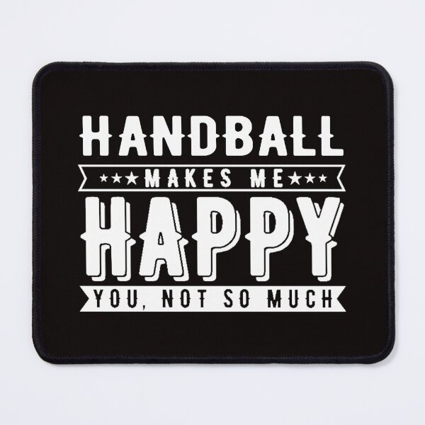 Item preview, Handball Makes Me Happy, Handball Quote, Funny Handball designed and sold by Aerial Addicts.