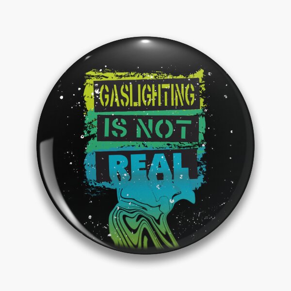 Item preview, Funny meme Gaslighting Is Not Real quote crazy Sarcastic quote designed and sold by TheNFDshop.