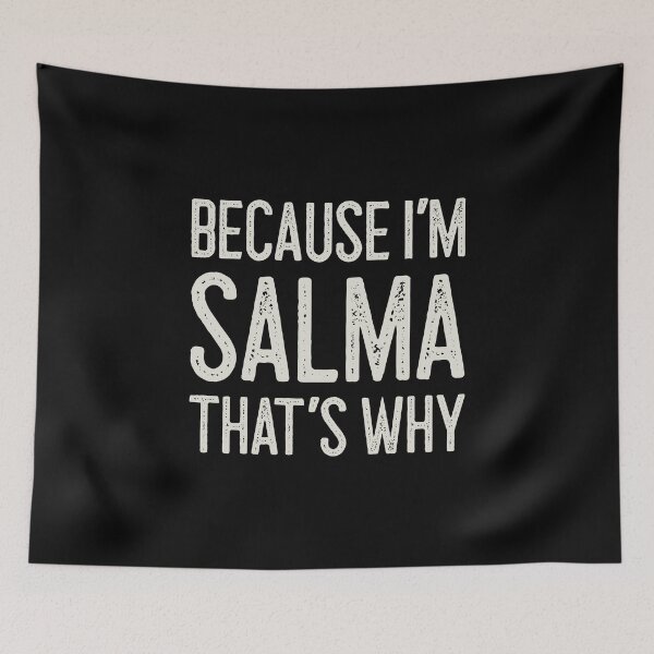 Item preview, Βecause I’m Salma That’s Why Funny Personalized Name designed and sold by MariosNydras.
