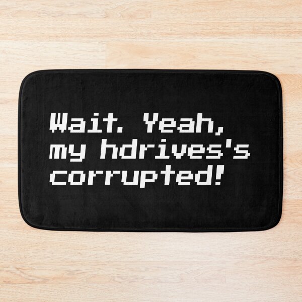 Item preview, Wait. Yeah, my hdrives corrupted! designed and sold by redacteddesign.