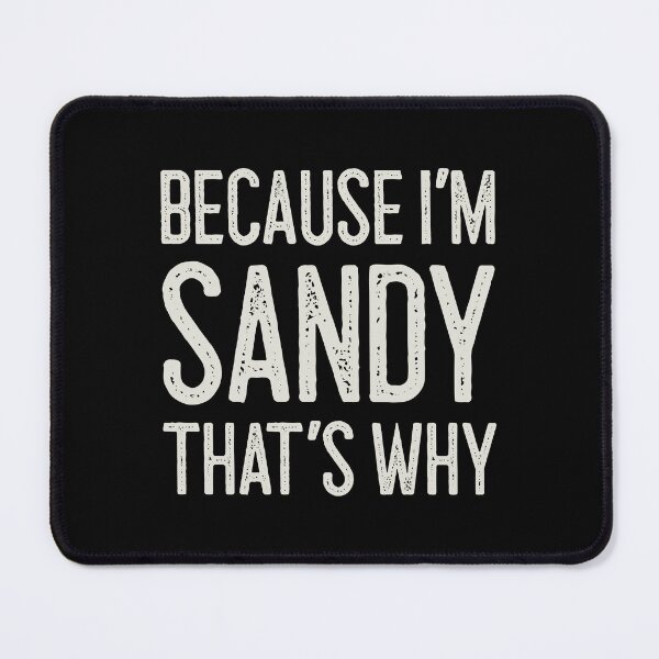 Item preview, Βecause I’m Sandy That’s Why Funny Personalized Name designed and sold by MariosNydras.