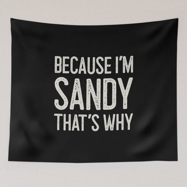 Item preview, Βecause I’m Sandy That’s Why Funny Personalized Name designed and sold by MariosNydras.