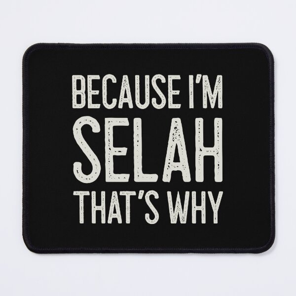 Item preview, Βecause I’m Selah That’s Why Funny Personalized Name designed and sold by MariosNydras.