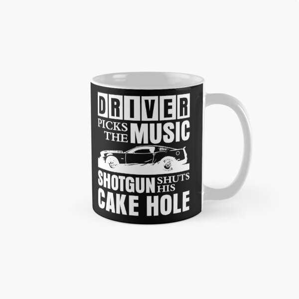 Item preview, Driver Picks The Music shotgun shuts his cake hole designed and sold by eaglestyle.