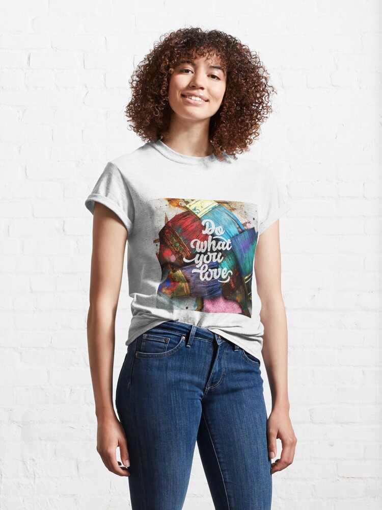 Alternate view of Do what you love Classic T-Shirt