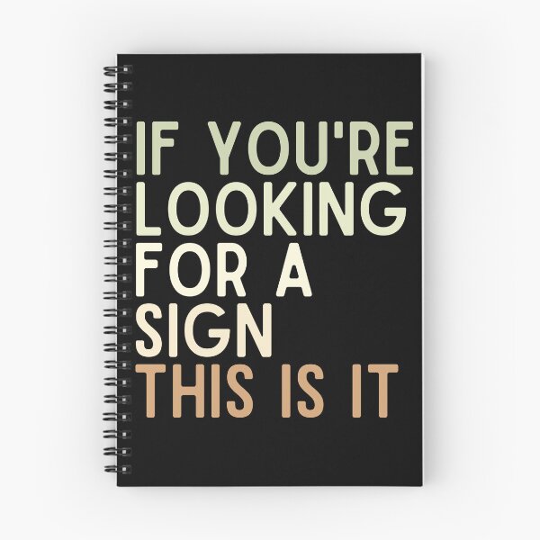 Item preview, If You Are Looking For A Sign This Is It designed and sold by Gilyglo.