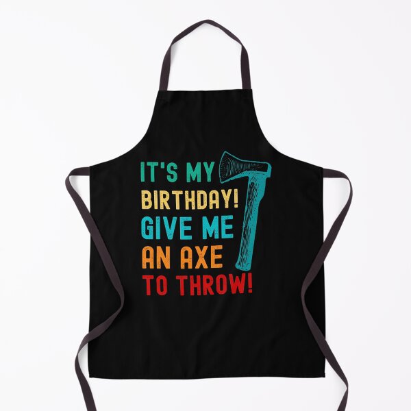 Item preview, IT'S MY BIRTHDAY! GIVE ME AN AXE TO THROW! FOR AXE THROWING LOVERS designed and sold by appareltolove.