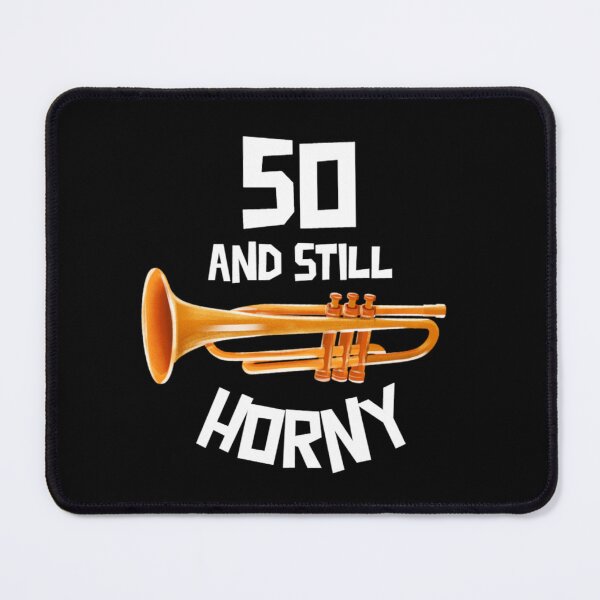 Item preview, 50 and Still Horny designed and sold by Monique Prince.