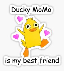 ducky momo is my best friend Sticker